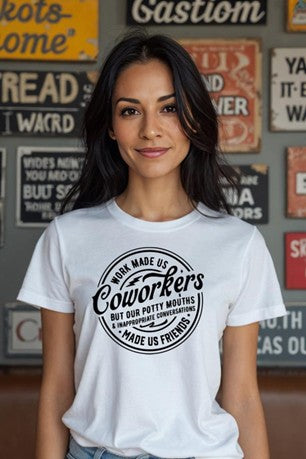 "Coworkers by Job, Friends by Inappropriate Chats" Tee