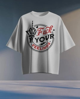 "F Your Feelings" - Tee