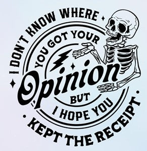 "IDK, Hope You Kept the Receipt" Tee