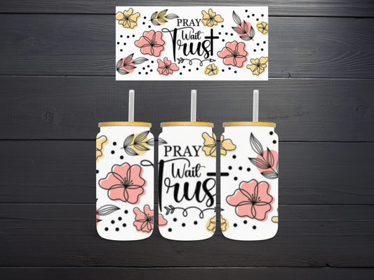"Pray, Wait, Trust"