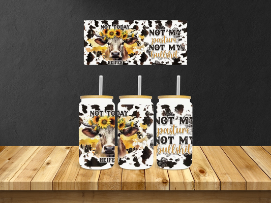 Not Today - Not Pasture Not My Bullshit