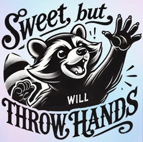 "Sweet but Will Throw Hands" Tee