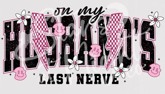 "On My Husband’s Last Nerve"