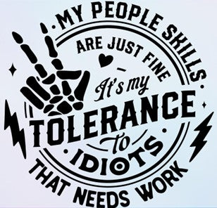 "People Skills? Fine. Tolerance? Not So Much” Tee